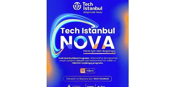 Girişimciliğe İlk Adım: Tech Istanbul NOVA Programı Başlıyor