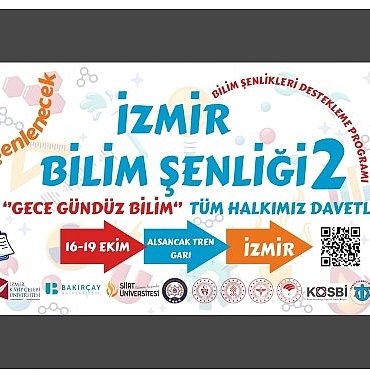 izmirde-bilim-ve-teknoloji-ruzgari-tubitak-4007-bilim-senligi-2-gece-gunduz-bilim-basliyor.jpg